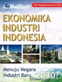 Image of EKONOMIKA INDUSTRI INDONESIA