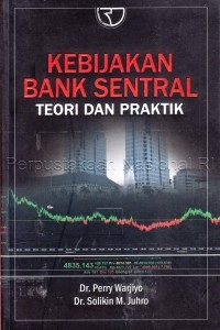 Image of KEBIJAKAN BANK SENTRAL : TEORI DAN PRAKTIK