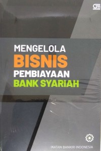 Image of MENGELOLAH BISNIS PEMBIAYAAN BANK SYARIAH