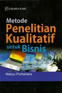 Image of METODE PENELITIAN KUALITATIF UNTUK BISNIS