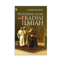Image of PENDIDIKAN ISLAM DAN TRADISI ILMIAH