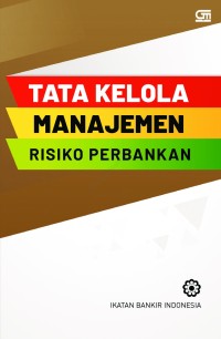 Image of TATA KELOLA MANAJEMEN : RISIKO PERBANKAN